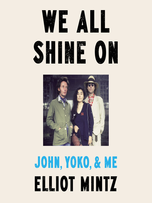 Title details for We All Shine On by Elliot Mintz - Wait list